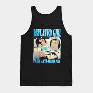 Deflated Girl From Anti Weed PSA Tank Top